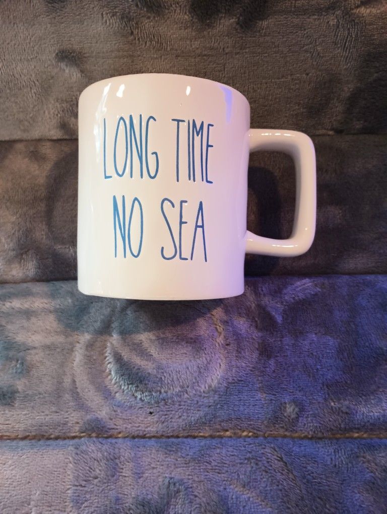 Coffee Mug Long Time No Sea or Tea Cup