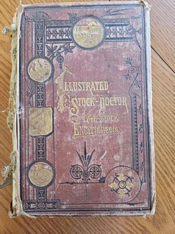 Antique Illustrsted:Stock-Doctor and Live-Stock Encyclopedia Published 1882