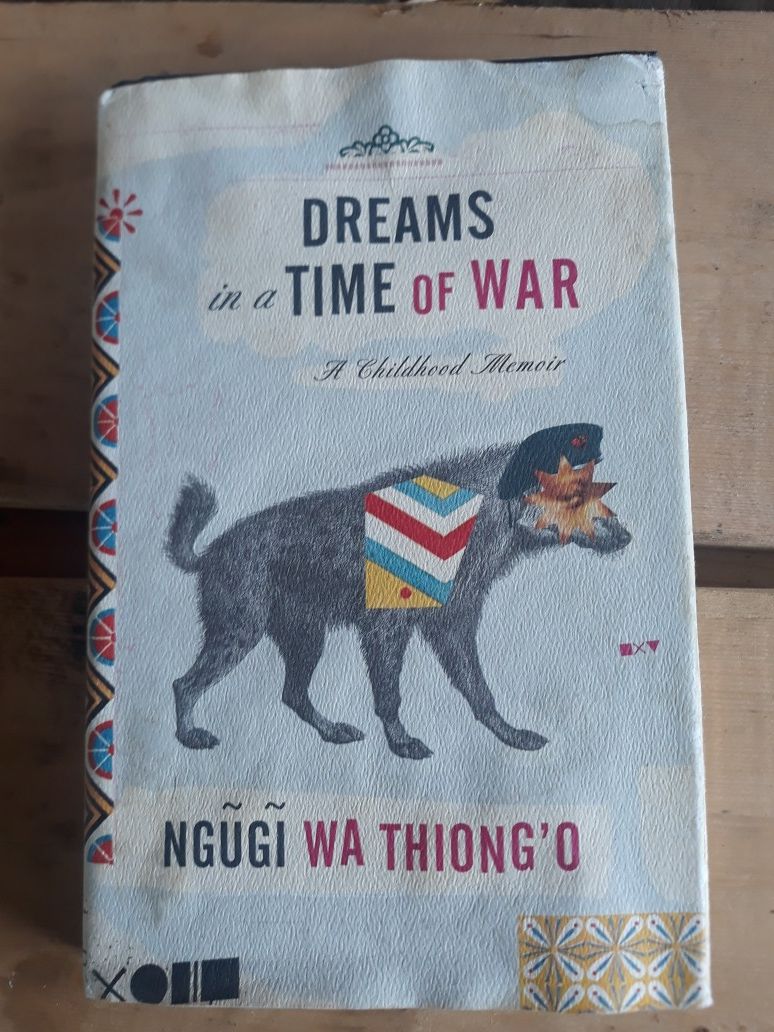 Dreams In A Time Of War by Ngũgĩ wa Thiong'o