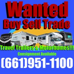 Wanted! Motorhomes And Travel Trailers