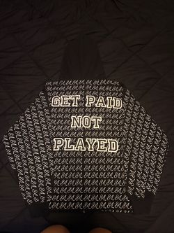 “GET PAID NOT PLAYED HOODIES”