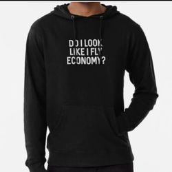 New -Do I Look Like I fly Economy -Black Pullover Hoodie. Size Adult S/ unisex