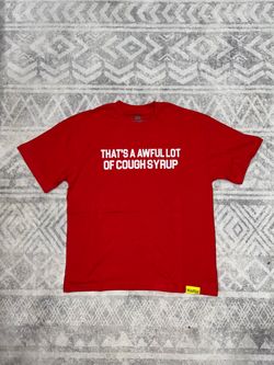 That's A Awful Lot Of Cough Syrup T-shirt