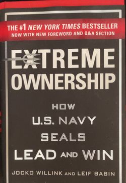 Extreme Ownership How U.S navy Seals Lead And Win