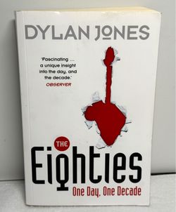 The Eighties One Day One Decade - By Dylan Jones Paperback Book Live Aid 1980s