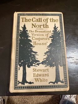 Vintage 1914 The Call of the North – Stewart Edward White – Photoplay Edition