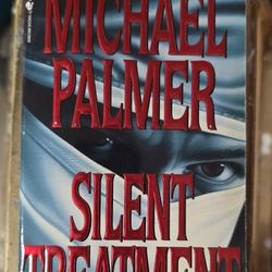 Silent Treatment By: Michael Palmer