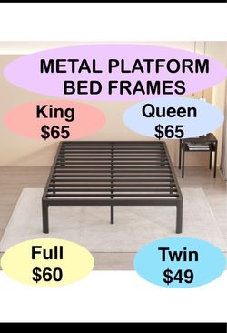 METAL PLATFORM BED FRAMES HEAVY DUTY VARIOUS SIZES & HEIGHTS - See pricing on pictures  (No box spring needed ) MATTRESS NOT INCLUDED