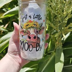 Just A Little Moddy Cow Cup