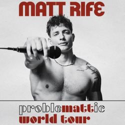 Two VIP MATT RIFE SOLD OUT tickets 05/04/24