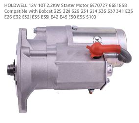 HOLDWELL 12V 10T 2.2KW Starter Motor (contact info removed) (contact info removed) Compatible With Bobcat 325 328 329 331 334 335 337 341 E25 E26