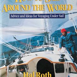 HOW TO SAIL AROUND THE WORLD: Advice and Ideas for Voyaging 