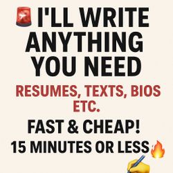 🚨 I’ll Write Anything You Need – Resumes, Texts, Bios – Fast & Cheap!”