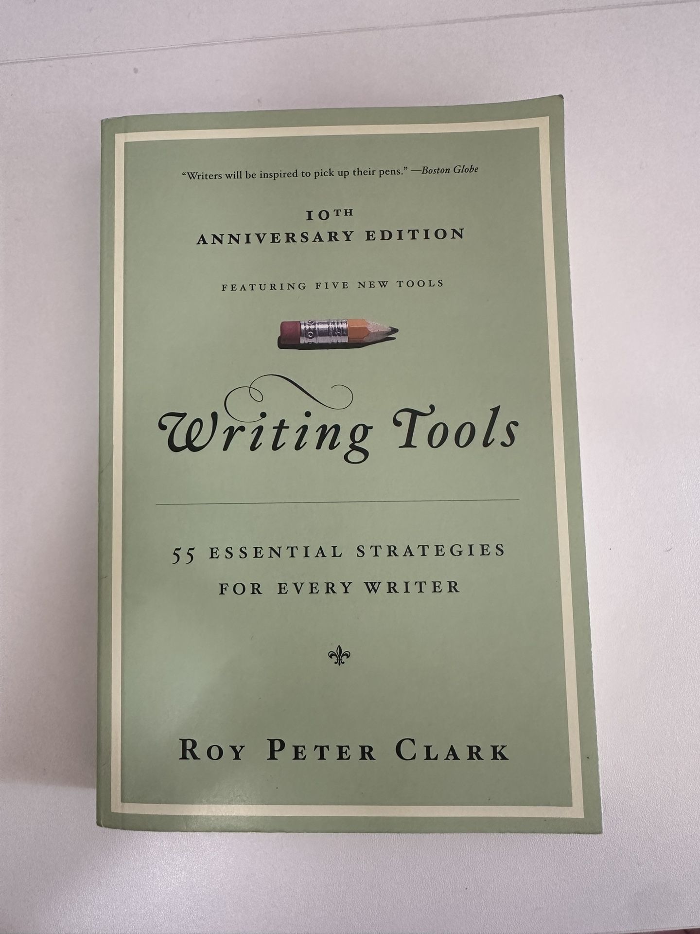 Writing Tools 55 Essential Strategies For Every Writer by Roy Peter Clark