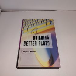 Building Better Plots by Robert Kernen HC New