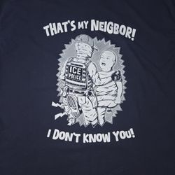That's My Neighbor Tshirt