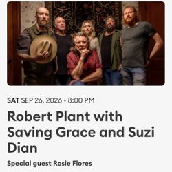 2 Tickets $75 each for Robert Plant With Saving Grace Saturday September 26th @ Yaamava