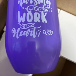 12oz Tumblers, Nursing Is A Work Of Heart