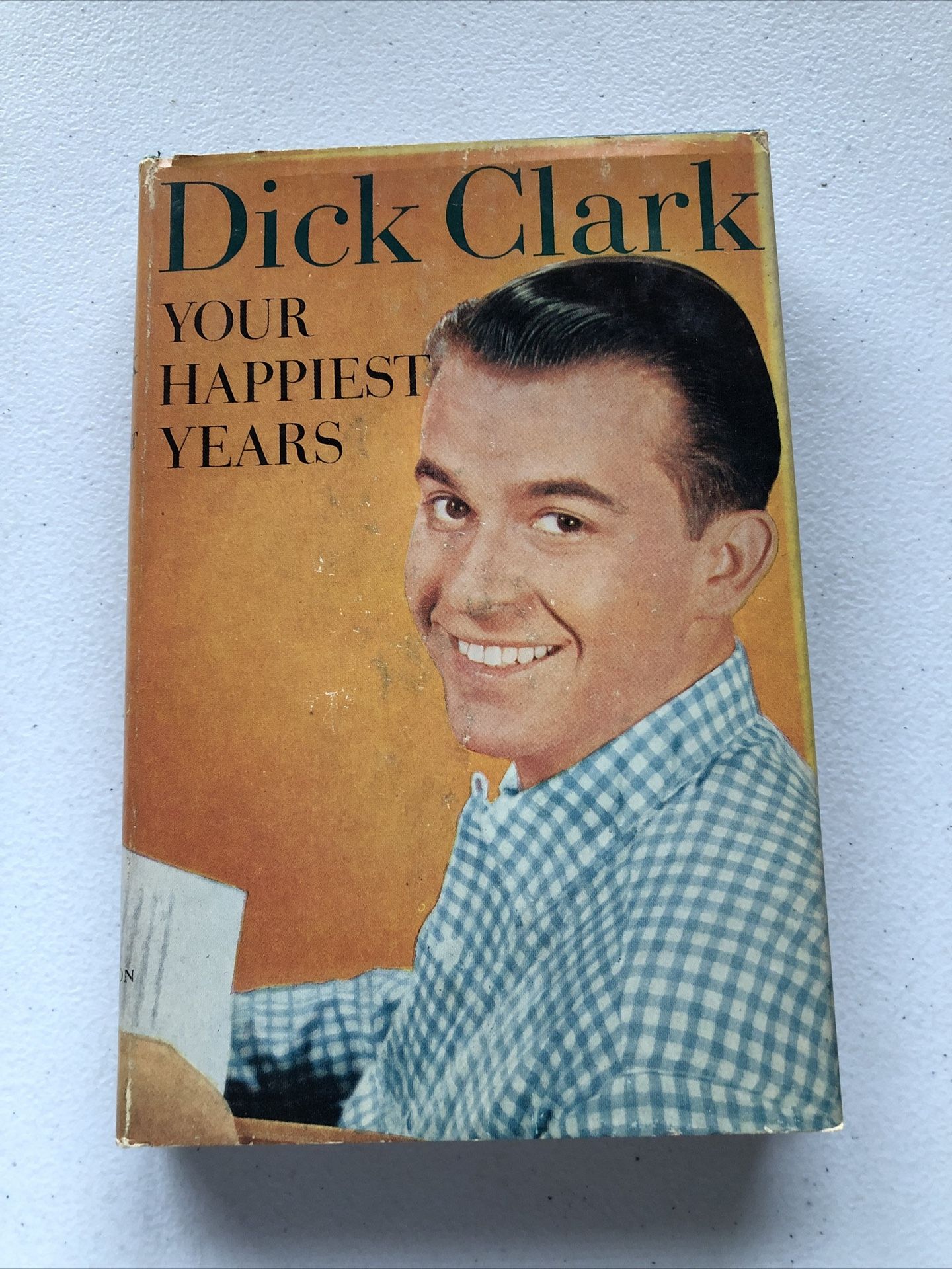Dick Clark: Your Happiest Years. 1959, Hardcover, Dust Jacket