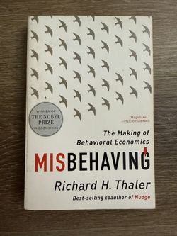 Misbehaving: The Making of Behavioral Economics by Richard H. Thaler