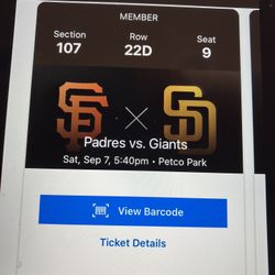 2 PADRES/ GIANTS TICKETS, SEC 107, ROW 22D, SATURDAY 9/7