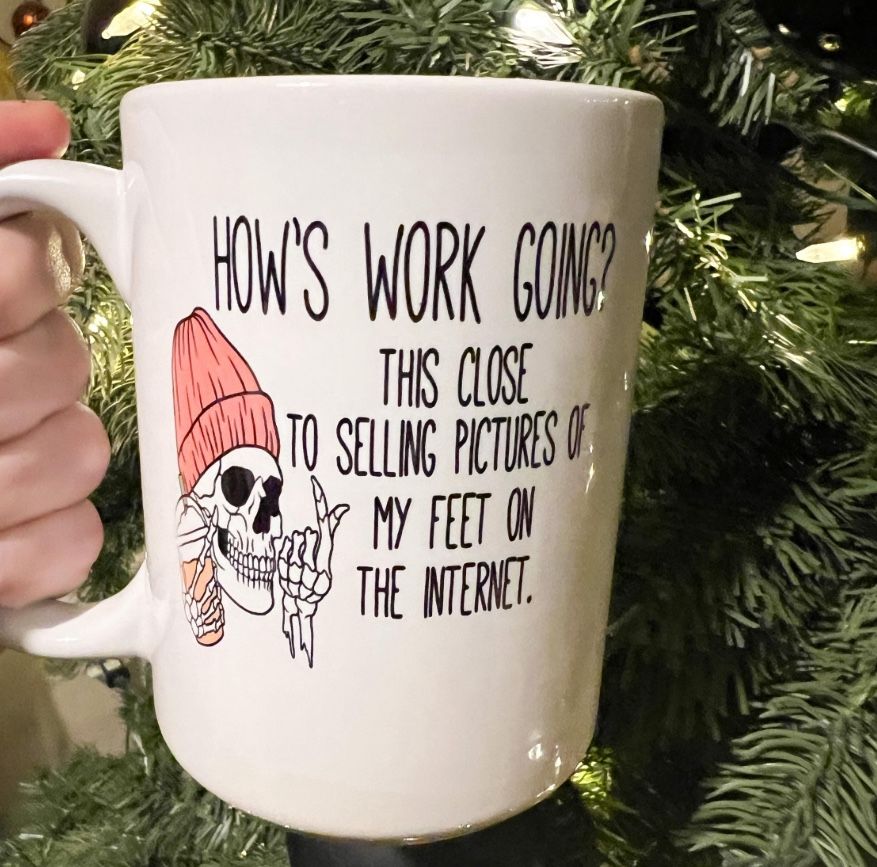How’s Work Going? This Close to Selling Feet Pictures Coffee Mug | Coworker Gift | Sarcastic Coffee Mug | Funny Coffee Mug |