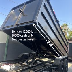 Dump Trailer New 8x14x4 12000lb $8500 Cash Only 