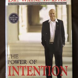 The Power Of Intention. Learning To Co-create Your World, Your Way. By Dr. Wayne W. Dyer