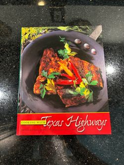 Cooking with Texas Highways Edited by Nola McKey