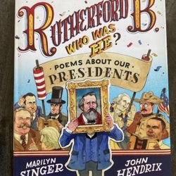 Rutherford B Who Was He Poems About Our Presidents Hard Back $12
