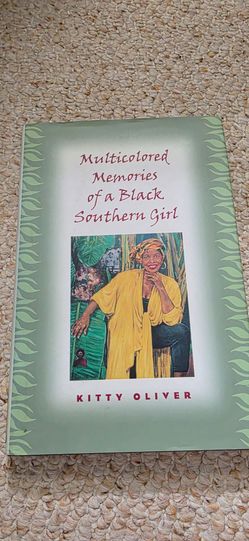 Multicolored Memories of a Black Southern Girl by Kitty Oliver