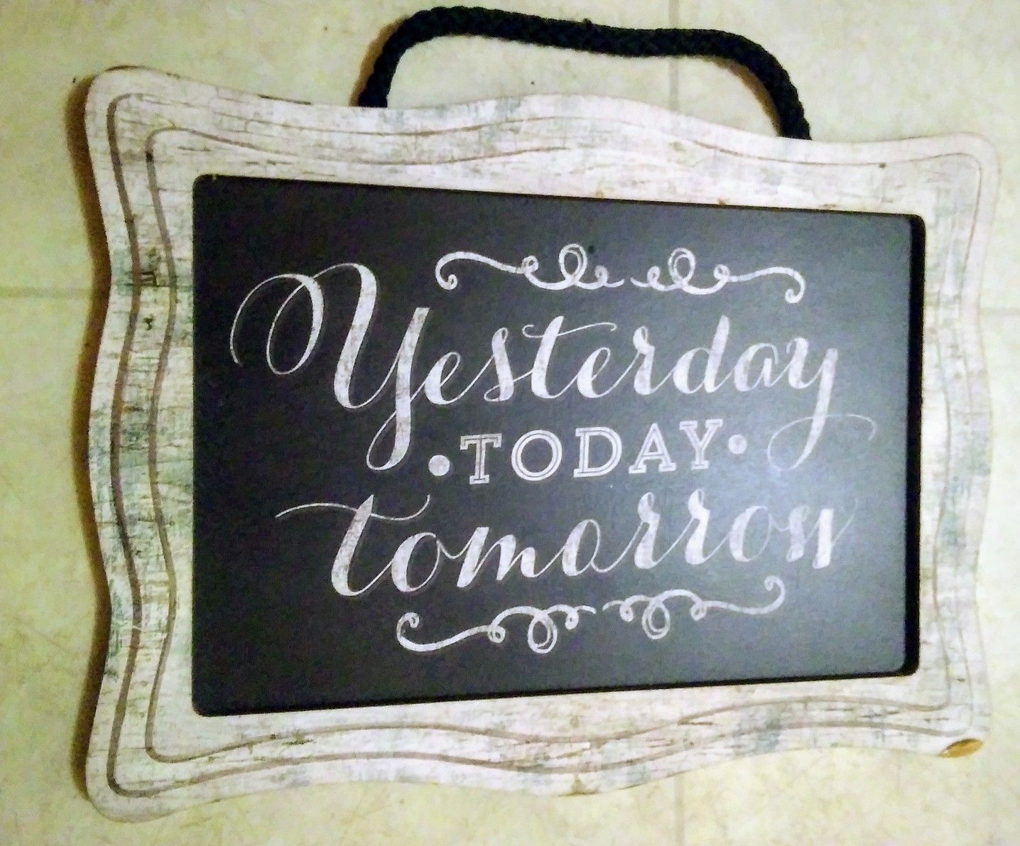 Wooden Motivational Hanging Sign- Yesterday, Today, Tomorrow