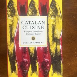 CATALAN CUISINE: Europe's Last Great Culinary Secret by Colman Andrews. New PB