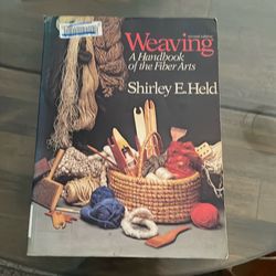 Weaving A Handbook of the Fiber Arts
