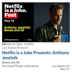 single ticket - great seat Netflix - Anthony Jeselnik - Friday 5/10