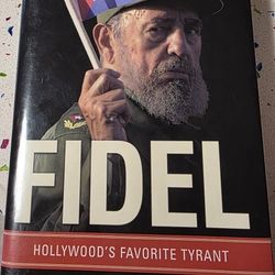 FIDEL...HOLLYWOOD'S FAVORITE TYRANT