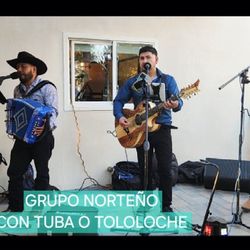 GRUPO NORTEÑO CON TUBA O TOLOLOCHE PARA FIESTAS 