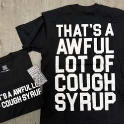 Cough Syrup Shirt 