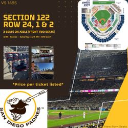 2 padres Tickets vs. Braves Saturday 4:15 pm