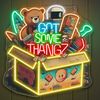 GOT_SOME_THANGZZZ