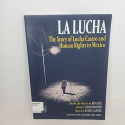 La Lucha: The Story of Lucha Castro and Human Rights in Mexico -John Sack 