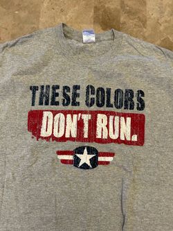 These Colors Don’t Run  T-shirt