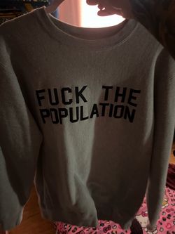 Fuck the population crewneck