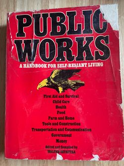 Public Works: A Handbook for Self-Reliant Living