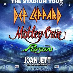 Two Ticket To Motley Crue, Poison, Def Leppard 