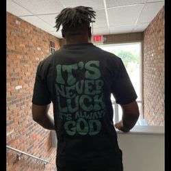 Never Luck Always GOD small,medium ,XLARGE 