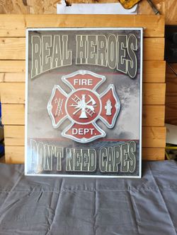 Real Heroes Don't Need Capes Metal Sign 13"x16"