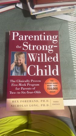 Parenting the Strong-Willed Child Third Edition