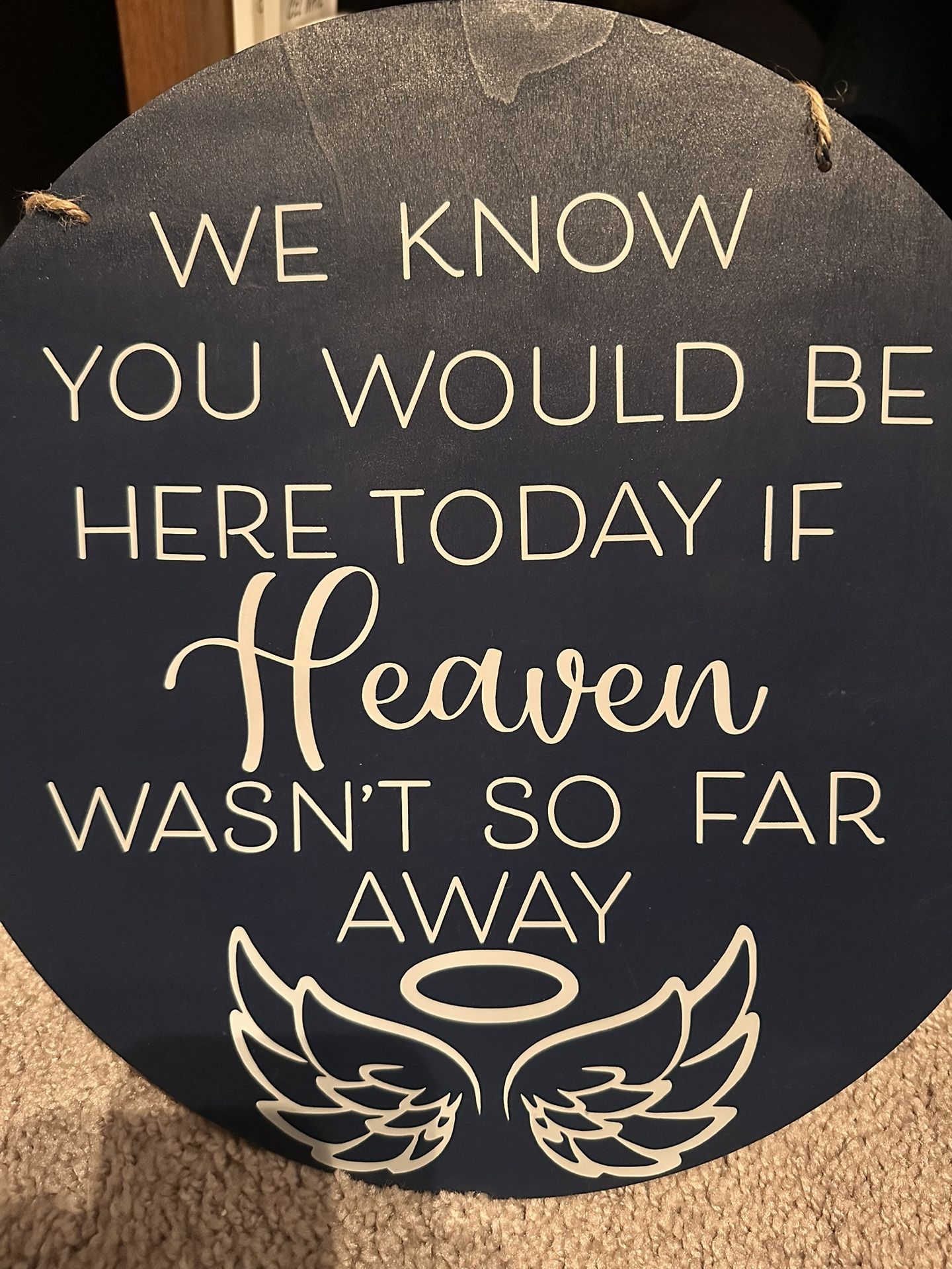 Memorial Sign - "Heaven Wasn't So Far Away"