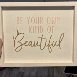 Be your own kind of beautiful sign